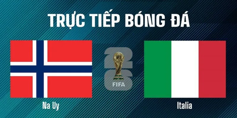 Soi kèo trận Na Uy vs Italy